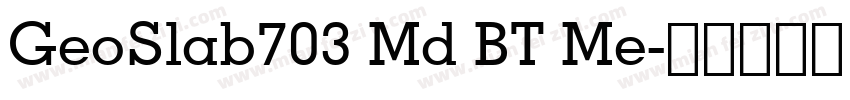 GeoSlab703 Md BT Me字体转换